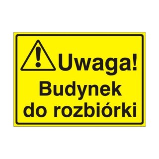 Znak Tablica Uwaga! Budynek do rozbiórki