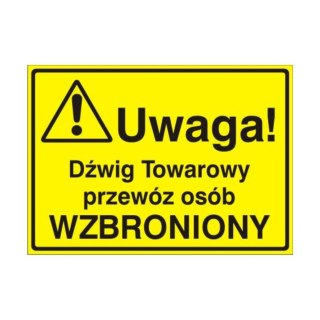 Znak Tablica Uwaga! Dźwig towarowy przewóz osób wzbroniony