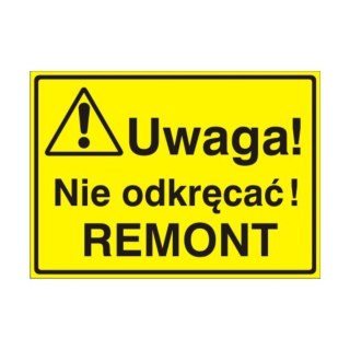 Znak Tablica Uwaga! Nie odkręcać remont