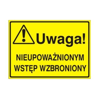 Znak Tablica Uwaga! Nieupoważnionym wstęp wzbroniony