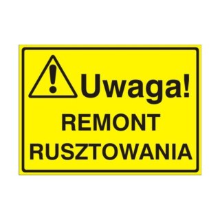 Znak Tablica Uwaga! Remont rusztowania