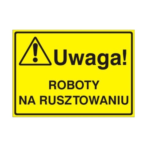 Znak Tablica Uwaga! Roboty na rusztowaniu