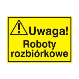 Znak Tablica Uwaga! Roboty rozbiórkowe