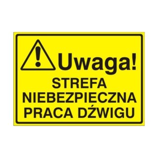 Znak Tablica Uwaga! Strefa niebezpieczna praca dźwigu