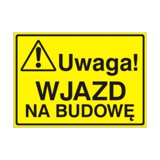 Znak Tablica Uwaga! Wjazd na budowę