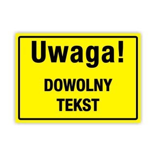 Znak Tablica Uwaga! "Dowolny tekst"