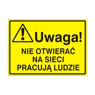 Znak Tablica Uwaga! Nie otwierać Na sieci pracują ludzie