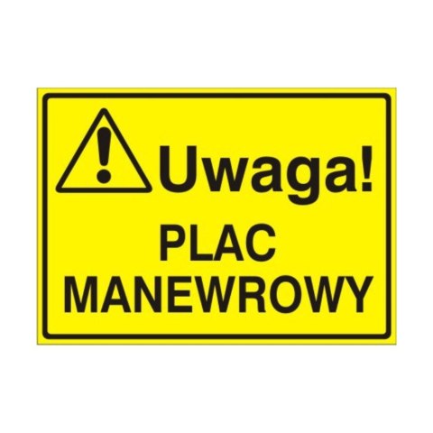 Znak Tablica Uwaga! Plac manewrowy