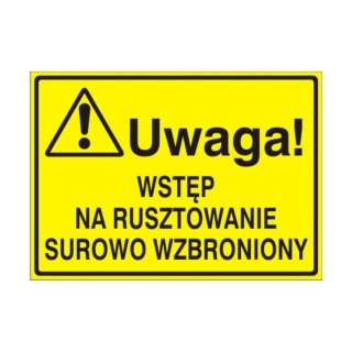 Znak Tablica Uwaga! Wstęp na rusztowanie surowo wzbroniony