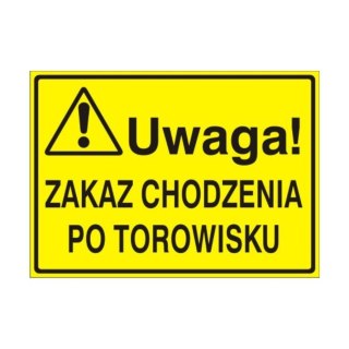 Znak Tablica Uwaga! Zakaz chodzienia po torowisku